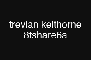 trevian kelthorne 8tshare6a